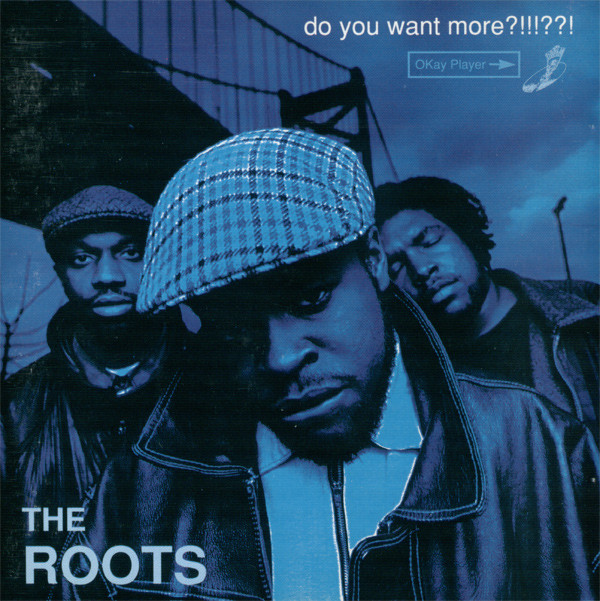 The Roots: Do You Want More?!!!??! (1995)